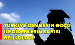 Türkiye'den beyin göçü ile gidenlerin sayısı belli oldu!