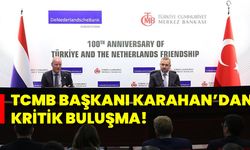 TCMB Başkanı Karahan’dan kritik buluşma!