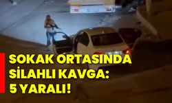 Sokak ortasında silahlı kavga: 5 yaralı!