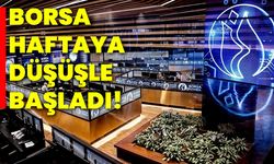 Borsa haftaya düşüşle başladı!