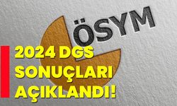 2024 DGS sonuçları açıklandı!