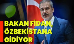 Bakan Fidan, özbekistana gidiyor