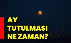 Ay tutulması ne zaman?