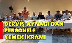 Derviş Aynacı’dan personele yemek ikramı