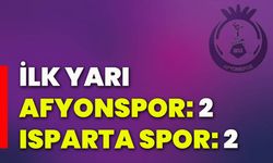 İlk yarı: Afyonspor:2 Ispartaspor:2