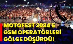 Motofest 2024'e GSM operatörleri gölge düşürdü!