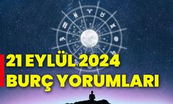 21 Eylül 2024  Burç Yorumları