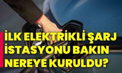 İlk Elektrikli Şarj İstasyonu bakın nereye kuruldu?