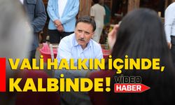 Vali Halkın içinde, kalbinde!