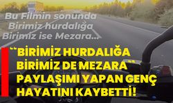 “Birimiz hurdalığa birimiz de mezara” paylaşımı yapan genç hayatını kaybetti!