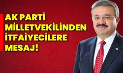 Ak Parti Milletvekilinden  İtfaiyecilere mesaj