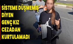 Sisteme Düşmemiş Diyen Genç Kız Cezadan Kurtulamadı