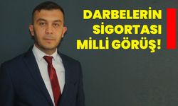 DARBELERİN SİGORTASI MİLLİ GÖRÜŞ