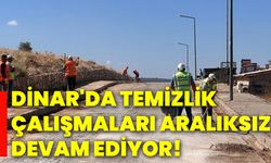 Dinar'da temizlik çalışmaları aralıksız devam ediyor!