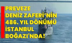 Preveze Deniz Zaferi’nin 486. Yıl Dönümü İstanbul Boğazı'nda!