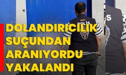 Dolandırıcılık suçundan aranıyordu yakalandı