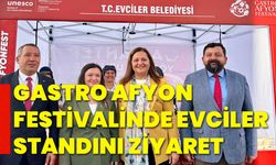 Gastro Afyon Festivalinde Evciler standını ziyaret