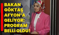 Bakan Göktaş Afyon’a geliyor: Program belli oldu!