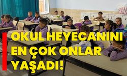 Okul heyecanını en çok onlar yaşadı!