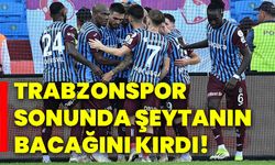 Trabzonspor sonunda şeytanın bacağını kırdı!