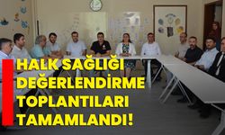 Halk Sağlığı Değerlendirme Toplantıları Tamamlandı