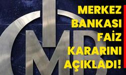 Merkez Bankası faiz kararını açıkladı!