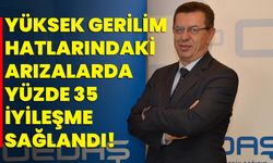 Yüksek Gerilim Hatlarındaki Arızalarda Yüzde 35 İyileşme Sağlandı!