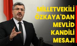 AK Parti Milletvekili Ali Özkaya'dan Mevlid Kandili Mesajı