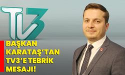 Başkan Karataş’tan TV3’e Tebrik Mesajı!