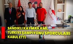 Sandıklı Kaymakamı, Türkiye şampiyonu sporcuları kabul etti