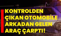 Kontrolden çıkan otomobile arkadan gelen araç çarptı!