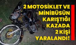 2 motosiklet ve minibüsün karıştığı kazada 2 kişi yaralandı