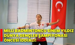 Milli Badmintoncu Sinem Yıldız, dünya gençler şampiyonası öncesi iddialı!