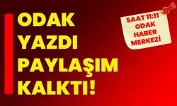 ODAK YAZDI PAYLAŞIM KALKTI!