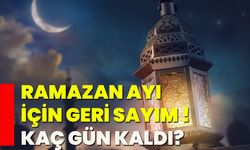 Ramazan ayı için geri sayım ! Kaç gün kaldı?