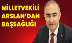 Milletvekili  Arslan’dan  başsağlığı