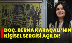 Doç. Berna Karaçalı’nın Kişisel Sergisi Açıldı!