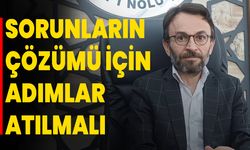 Sorunların Çözümü İçin Adımlar Atılmalı