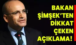 Bakan Şimşek’ten Dikkat Çeken Açıklama!