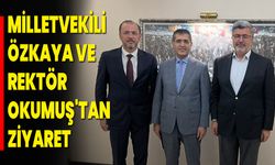 Milletvekili Ali Özkaya ve Prof. Dr. Nurullah Okumuş'tan Ziyaret