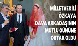 Milletvekili Özkaya, Dava Arkadaşının Mutlu Gününe Ortak Oldu