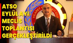 ATSO Eylül Ayı Meclis Toplantısı Gerçekleştirildi