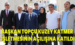 Başkan Topçu, Kuzey Katmer İşletmesinin Açılışına Katıldı