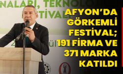 Afyon’da Görkemli Festival; 191 Firma Ve 371 Marka Katıldı