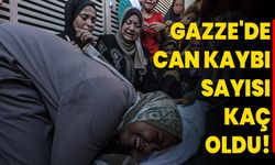 Gazze'de Can Kaybı Sayısı Kaç Oldu!