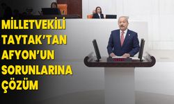 Milletvekili Taytak’tan Afyon’un Sorunlarına Çözüm