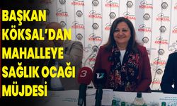 Başkan Köksal’dan Mahalleye Sağlık Ocağı Müjdesi