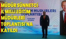 Müdür Miraç Sünnetci, İl Milli Eğitim Müdürleri Toplantısı'na Katıldı