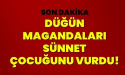 Düğün Magandaları Sünnet Çocuğunu Vurdu