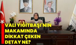 Afyonkarahisar Valisi Yiğitbaşı'nın Makamında Dikkat Çeken Detay ne?